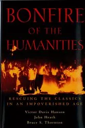 Book cover of Bonfire of the Humanities by Bruce S. Thornton