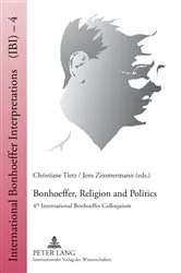 Book cover of Bonhoeffer, Religion and Politics by Christiane Tietz