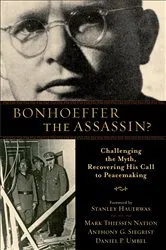 Book cover of Bonhoeffer the Assassin? by Mark Thiessen Nation