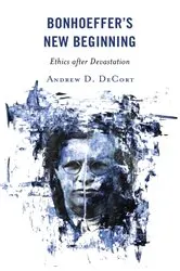 Book cover of Bonhoeffer’s New Beginning by Andrew D. DeCort