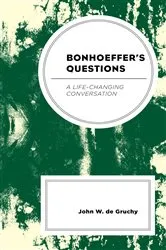 Book cover of Bonhoeffer's Questions by John W. de Gruchy