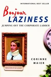 Book cover of Bonjour Laziness by Corinne Maier