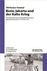 Book cover of Bonn, Jakarta und der Kalte Krieg by Till Florian Tömmel