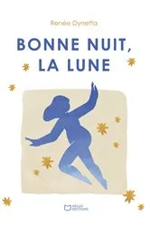 Book cover of Bonne nuit, la lune by Renée Dynetta