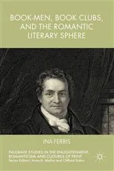 Book cover of Book-Men, Book Clubs, and the Romantic Literary Sphere by Ina Ferris