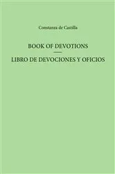 Book cover of Book of Devotions/Libro de Devociones y Oficios by Constanza de Castilla