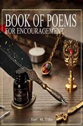 Book cover of Book Of Poems For Encouragement by Earl M. Tillis