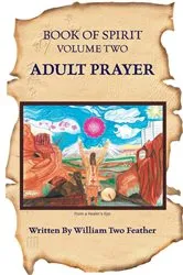 Book cover of Book of Spirit Volume 2 by William TwoFeather