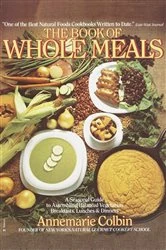 Book cover of Book of Whole Meals by Annemarie Colbin