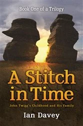 Book cover of Book One of a Trilogy – A Stitch in Time by Ian Davey