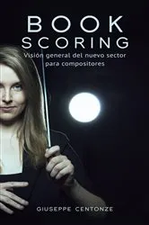 Book cover of Book Scoring: Visión general del nuevo sector para compositores by Giuseppe Centonze