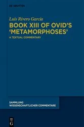 Book cover of Book XIII of Ovid’s ›Metamorphoses‹ by Luis Rivero García