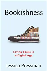Book cover of Bookishness by Jessica Pressman