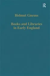 Book cover of Books and Libraries in Early England by Helmut Gneuss