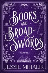 Book cover of Books & Broadswords, Volume One by Jessie Mihalik