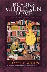 Book cover of Books Children Love (Revised Edition) by Elizabeth Laraway Wilson