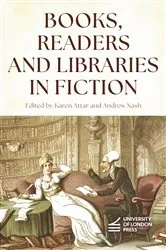 Book cover of Books, Readers and Libraries in Fiction by Karen Attar