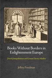 Book cover of Books Without Borders in Enlightenment Europe by Jeffrey Freedman