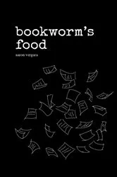 Book cover of Bookworm's Food by Aaron Vergara