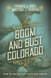 Book cover of Boom and Bust Colorado by Thomas J. Noel