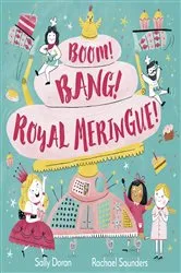 Book cover of Boom! Bang! Royal Meringue! by Sally Doran
