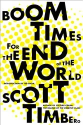Book cover of Boom Times for the End of the World by Scott Timberg