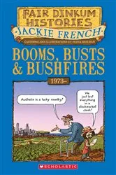 Book cover of Booms, Busts and Bushfires by Jackie French
