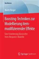 Book cover of Boosting-Techniken zur Modellierung itemmodifizierender Effekte by Moritz Berger