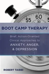 Book cover of Boot Camp Therapy: Brief, Action-Oriented Clinical Approaches to Anxiety, Anger, & Depression by Robert Taibbi