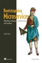 Book cover of Bootstrapping Microservices, Second Edition by Ashley Davis