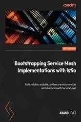 Book cover of Bootstrapping Service Mesh Implementations with Istio by Anand Rai