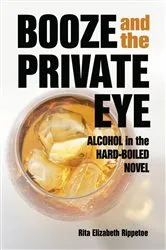 Book cover of Booze and the Private Eye by Rita Elizabeth Rippetoe