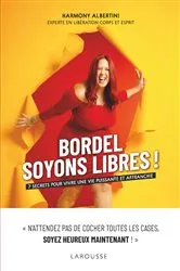 Book cover of Bordel, soyons libres ! by Harmony Albertini