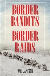 Book cover of Border Bandits, Border Raids by W.C. Jameson