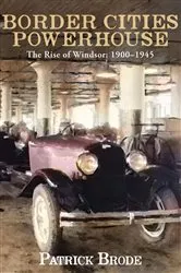 Book cover of Border Cities Powerhouse: 1901-1945 by Unknown