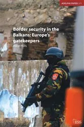 Book cover of Border Security in the Balkans by Alice Hills