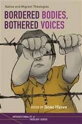 Book cover of Bordered Bodies, Bothered Voices by Jione Havea