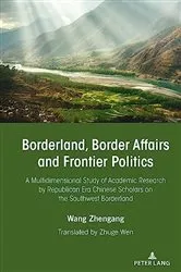 Book cover of Borderland, Border Affairs and Frontier Politics by Zhengang Wang