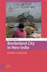 Book cover of Borderland City in New India by Duncan McDuie-Ra