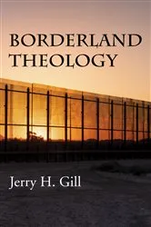 Book cover of Borderland Theology by Jerry H. Gill
