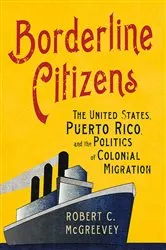Book cover of Borderline Citizens by Robert C. McGreevey