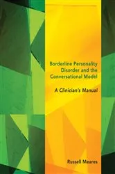 Book cover of Borderline Personality Disorder and the Conversational Model: A Clinician's Manual (Norton Series on Interpersonal Neurobiology) by Russell Meares