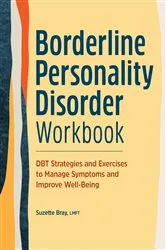 Book cover of Borderline Personality Disorder Workbook by Suzette Bray LMFT