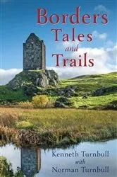 Book cover of Borders Tales and Trails by Kenneth Turnbull