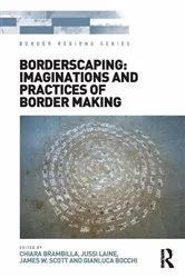 Book cover of Borderscaping: Imaginations and Practices of Border Making by Chiara Brambilla