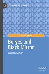 Book cover of Borges and Black Mirror by David Laraway