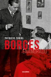 Book cover of Borges enamorado by Patricio Zunini