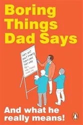 Book cover of Boring Things Dad Says by Rupert Baxter