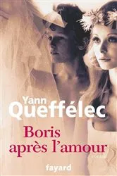Book cover of Boris après l'amour by Yann Queffélec