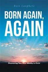 Book cover of Born Again, Again by Ross Lanphere